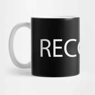 Recover recovering artistic text design Mug